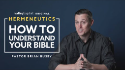 Hermeneutics - How To Understand Your Bible