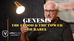 Old Testament Survey - Episode 03 - Genesis - The Flood & The Tower of Babel