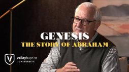 Old Testament Survey - Episode 04 - Genesis - The Story of Abraham