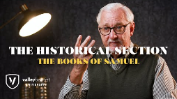 Old Testament Survey - Episode 07 - The Historical Section - The Books of Samuel