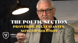 Old Testament Survey - Episode 12 - The Poetic Section - Proverbs, Ecclesiastes, Song of Solomon