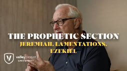 Old Testament Survey - Episode 14 - The Prophetic Section - Jeremiah, Lamentations, Ezekiel